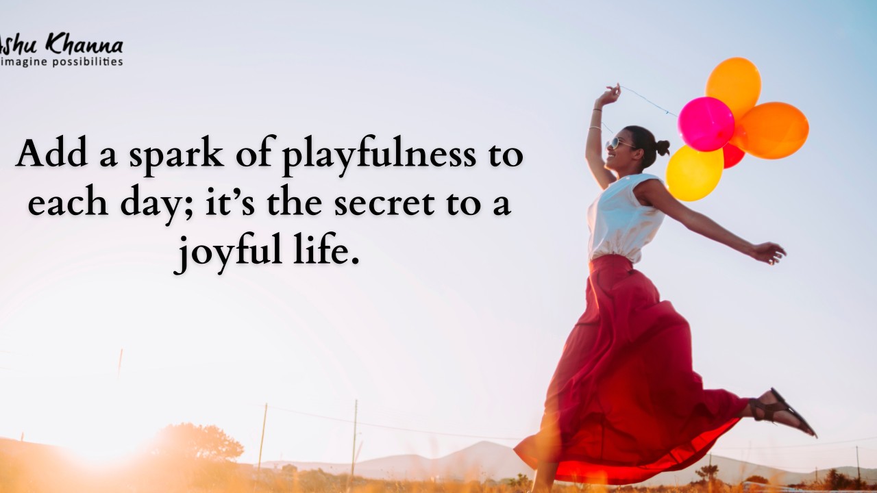 Bringing Playfulness into Life